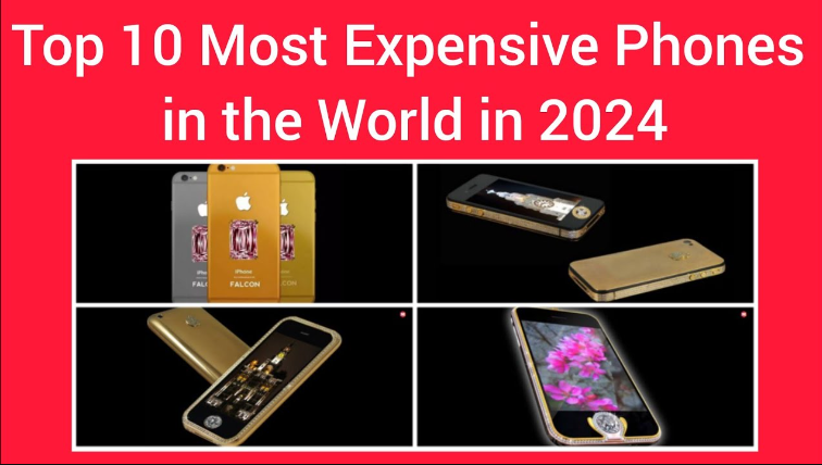 Most Expensive Phones In The World 2024